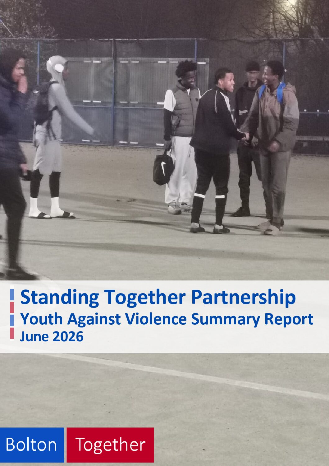 Bolton Together Youth Against Violence June 2026 Report Bolton Together Youth Against Violence: Summary Report June 2026